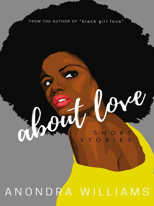 Title details for About Love by Anondra Williams - Available